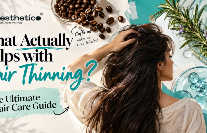 What Actually Helps with Hair Thinning? - The Ultimate Hair Care Guide